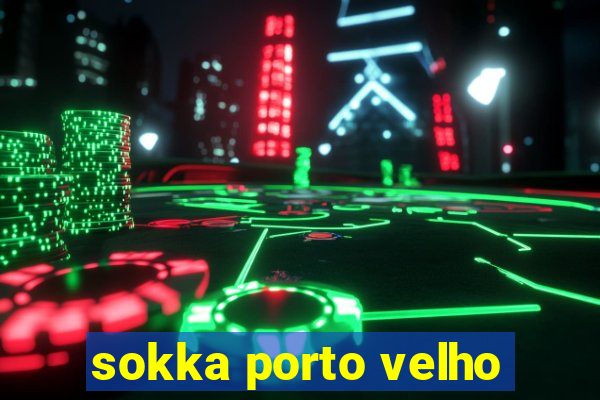 sokka porto velho